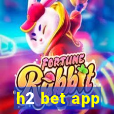 h2 bet app